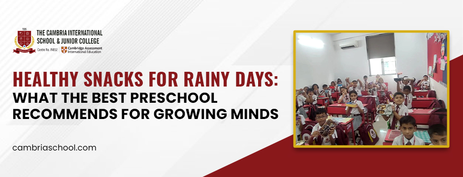 Healthy Snacks for Rainy Days: What The Best Preschool Recommends for Growing Minds