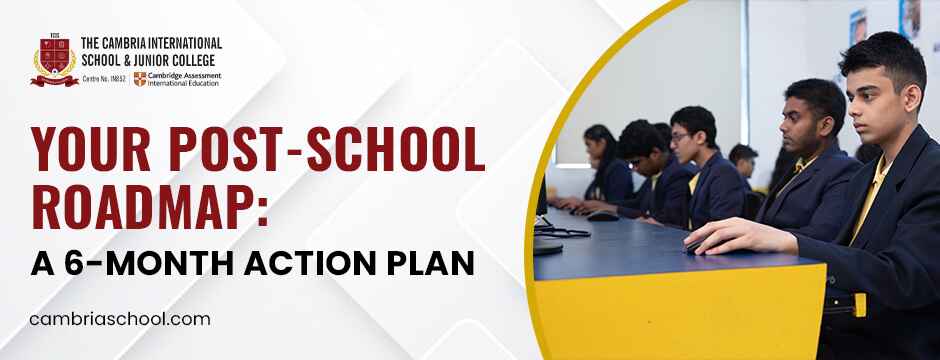 Your Post-School Roadmap: A 6-Month Action Plan