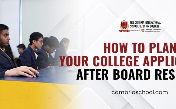 How to Plan Your College Applications After Board Results?
