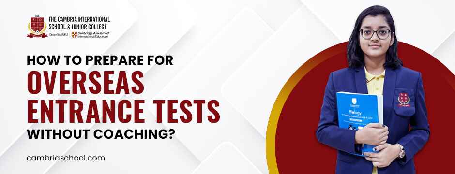 How to Prepare for Overseas Entrance Tests Without Coaching?