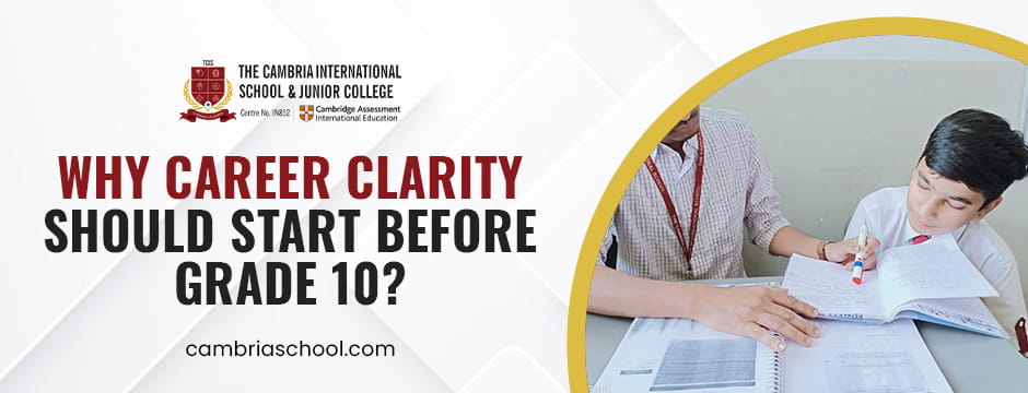 Why Career Clarity Should Start Before Grade 10?